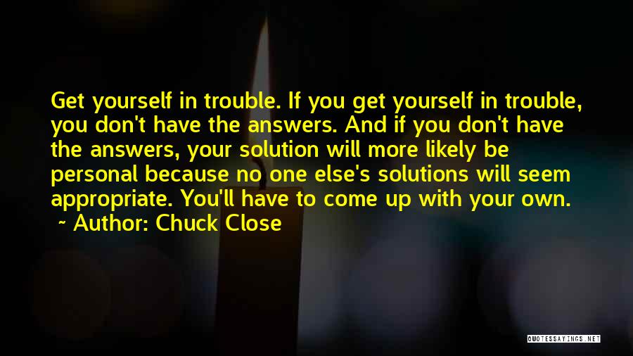 Chuck Close Quotes 580415 Chuck Close Quotes 580415