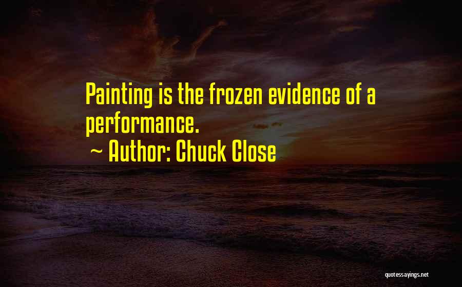 Chuck Close Quotes 727601