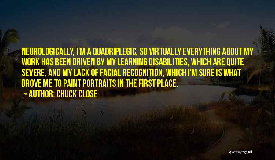 Chuck Close Quotes 743479