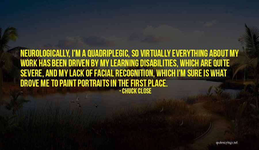 Chuck Close Quotes 743479