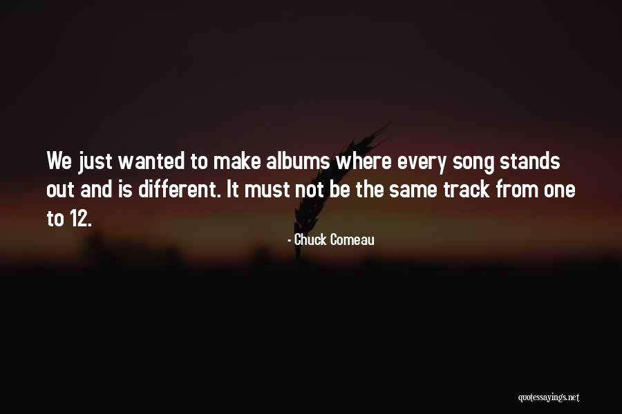 Chuck Comeau Quotes 1560714