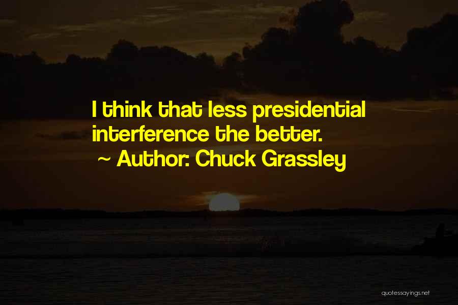 Chuck Grassley Quotes 483590