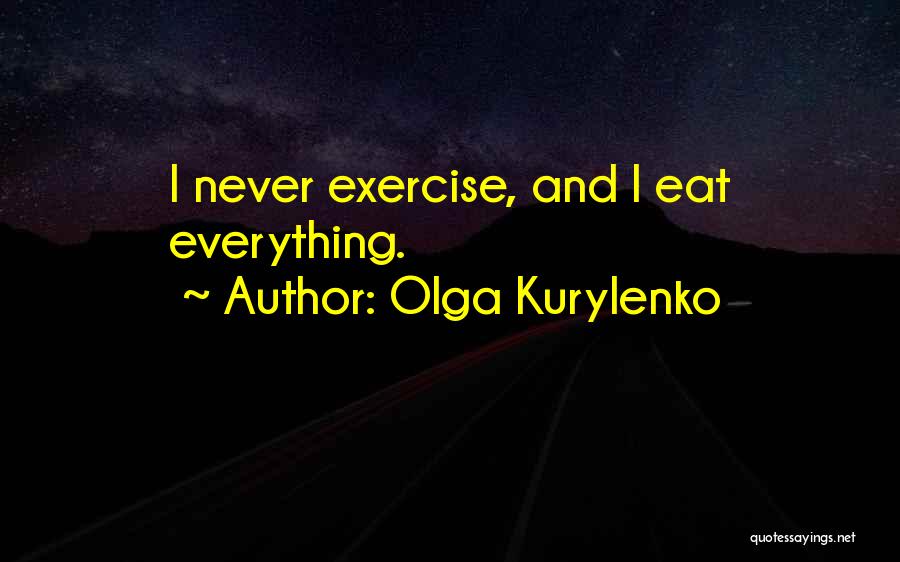 Chuck Horner Quotes By Olga Kurylenko