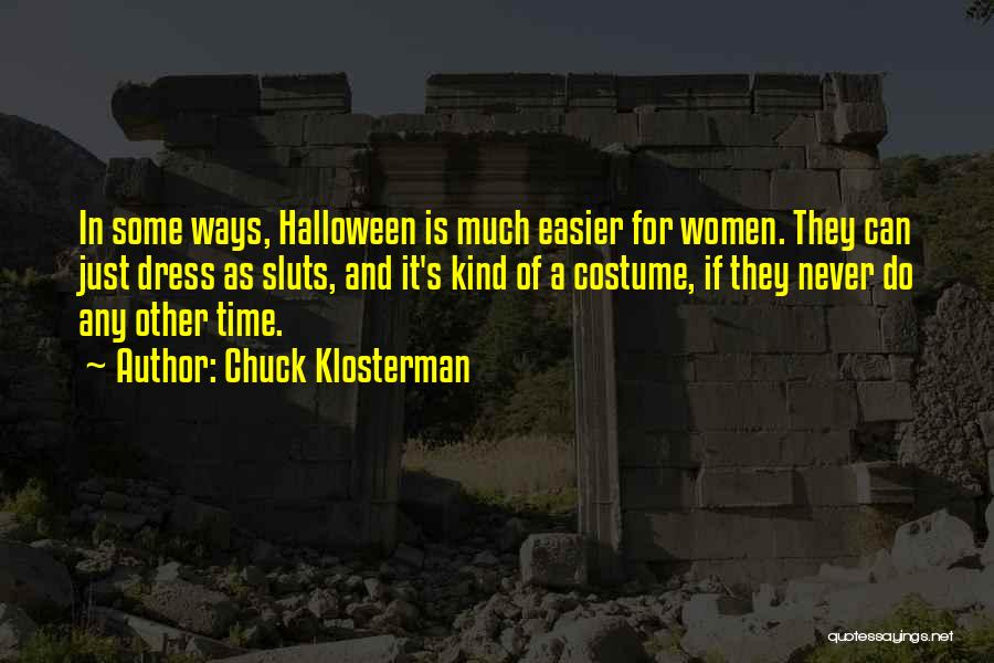 Chuck It Quotes By Chuck Klosterman