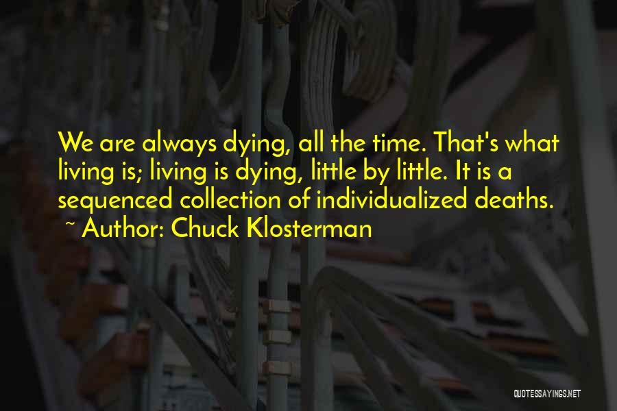 Chuck It Quotes By Chuck Klosterman