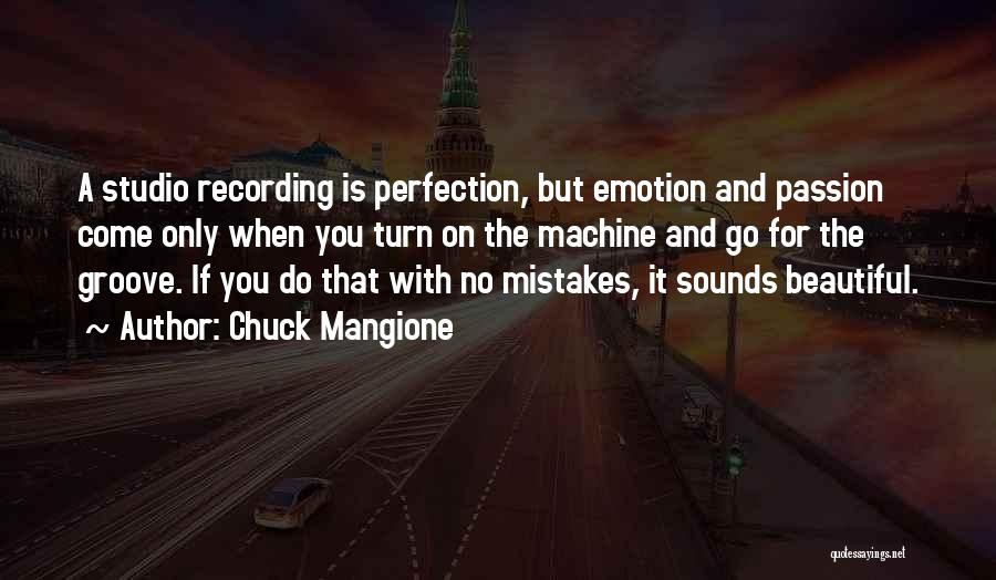 Chuck It Quotes By Chuck Mangione