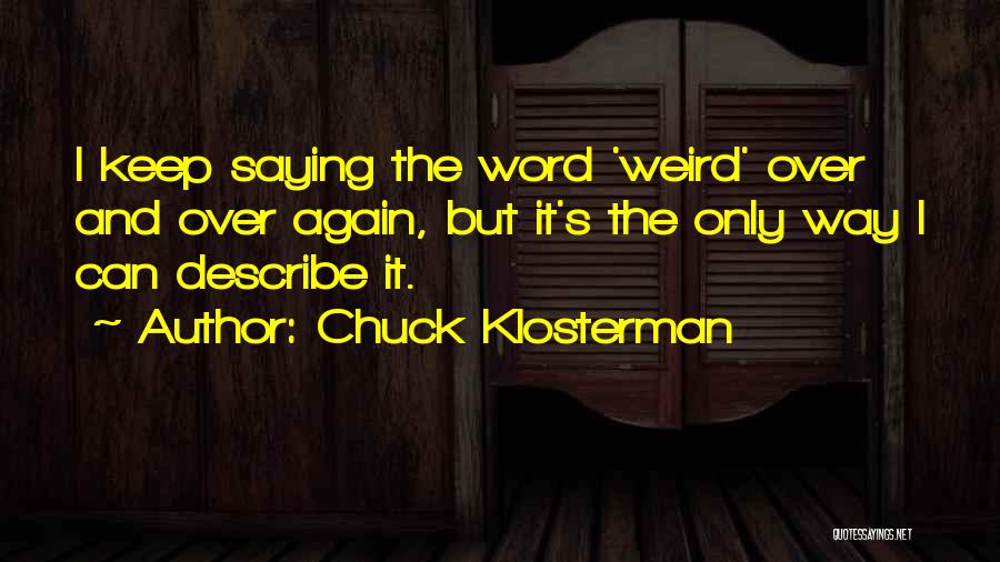 Chuck Klosterman Quotes 1441113