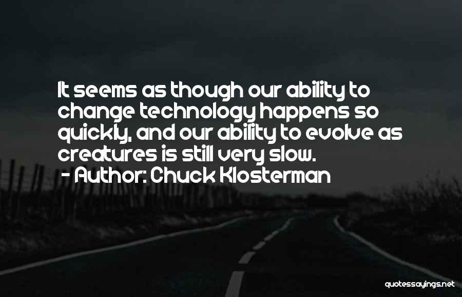 Chuck Klosterman Quotes 2212906