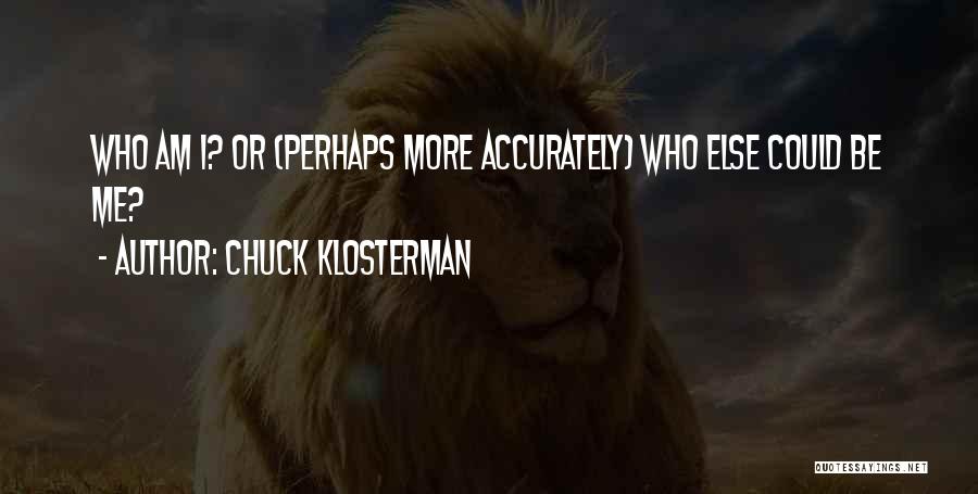Chuck Klosterman Quotes 389834