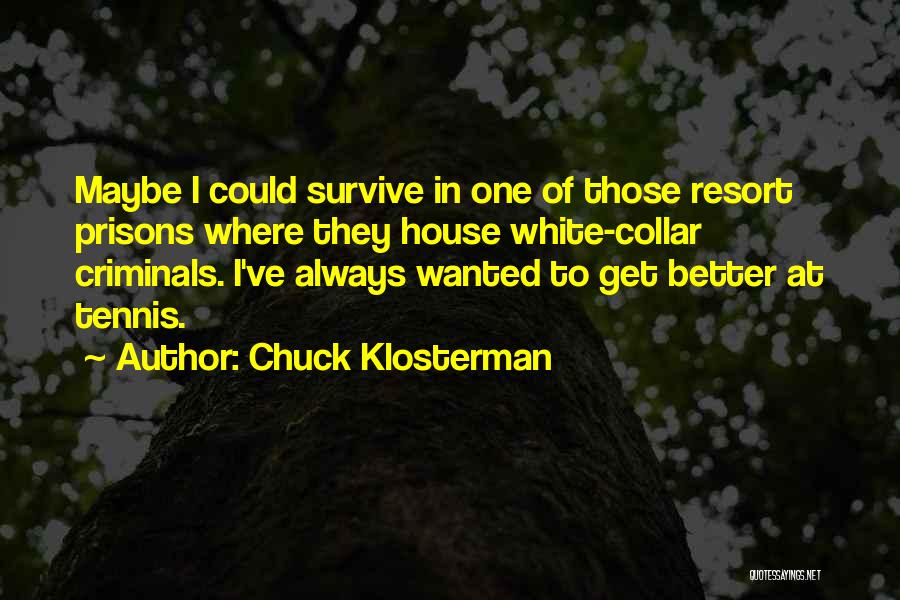 Chuck Klosterman Quotes 833535