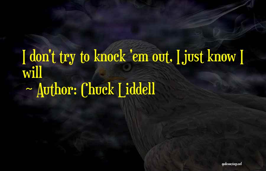 Chuck Liddell Quotes 1168952