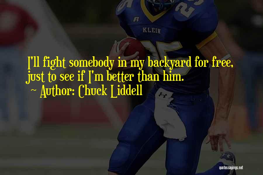 Chuck Liddell Quotes 745618