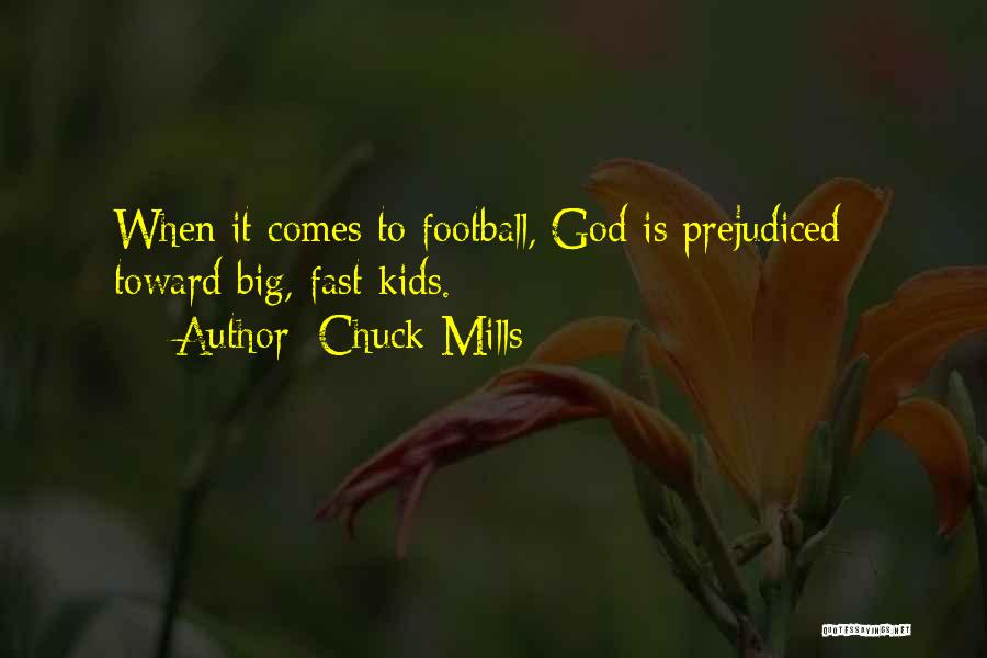 Chuck Mills Quotes 576803