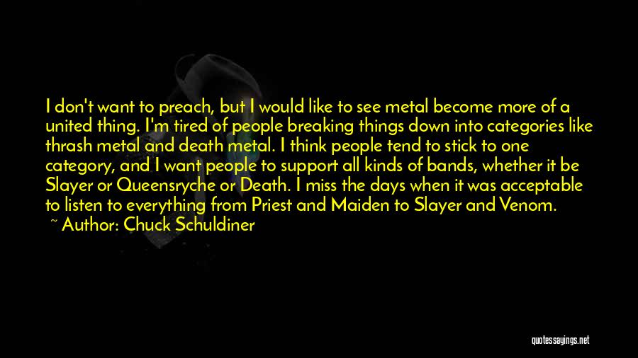 Chuck Schuldiner Quotes 1217893