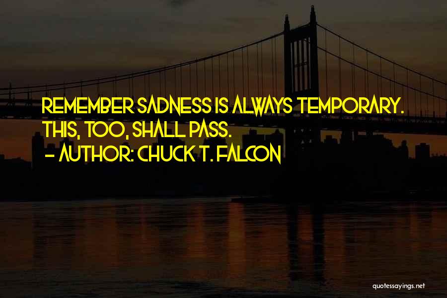 Chuck T. Falcon Quotes 563762