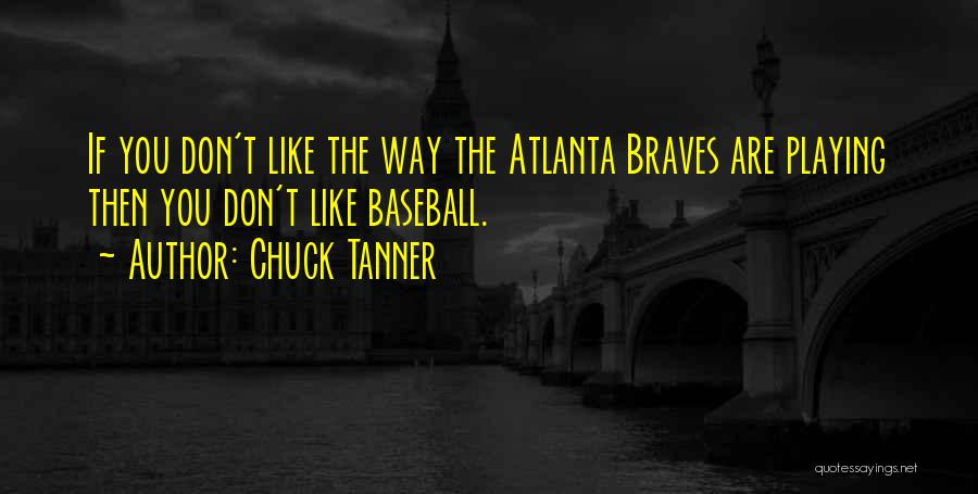 Chuck Tanner Quotes 2255509 Chuck Tanner Quotes 2255509