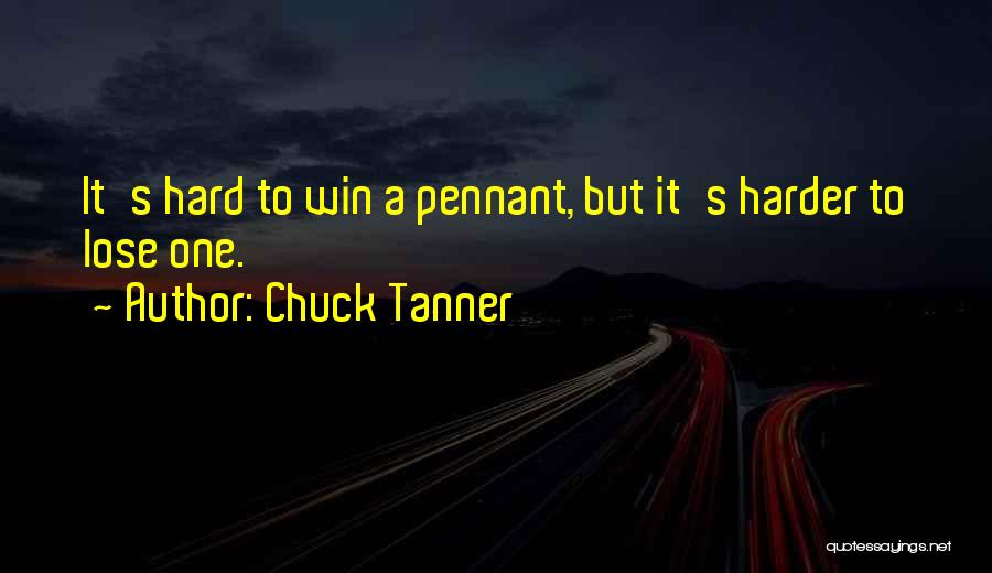 Chuck Tanner Quotes 392747