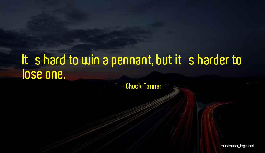 Chuck Tanner Quotes 392747