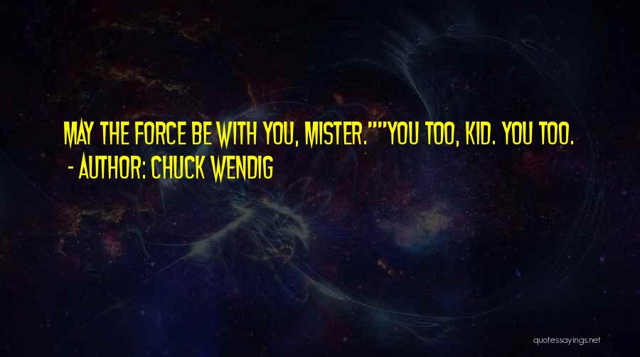 Chuck Wendig Quotes 1814398