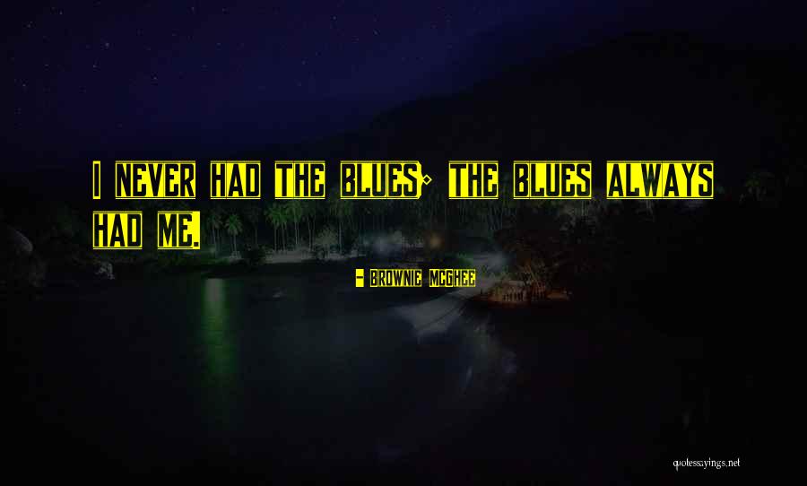 Chuckie From Rugrats Quotes By Brownie McGhee Chuckie From Rugrats Quotes By Brownie McGhee