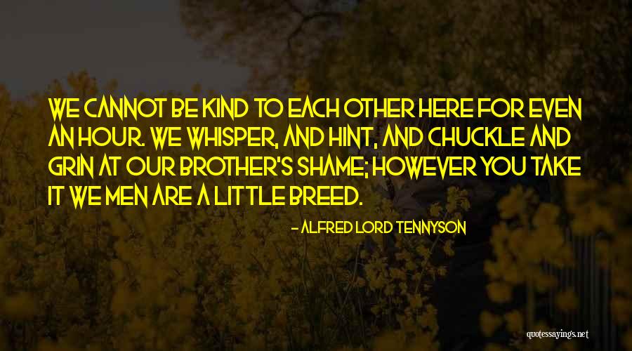 Chuckle Brother Quotes By Alfred Lord Tennyson Chuckle Brother Quotes By Alfred Lord Tennyson