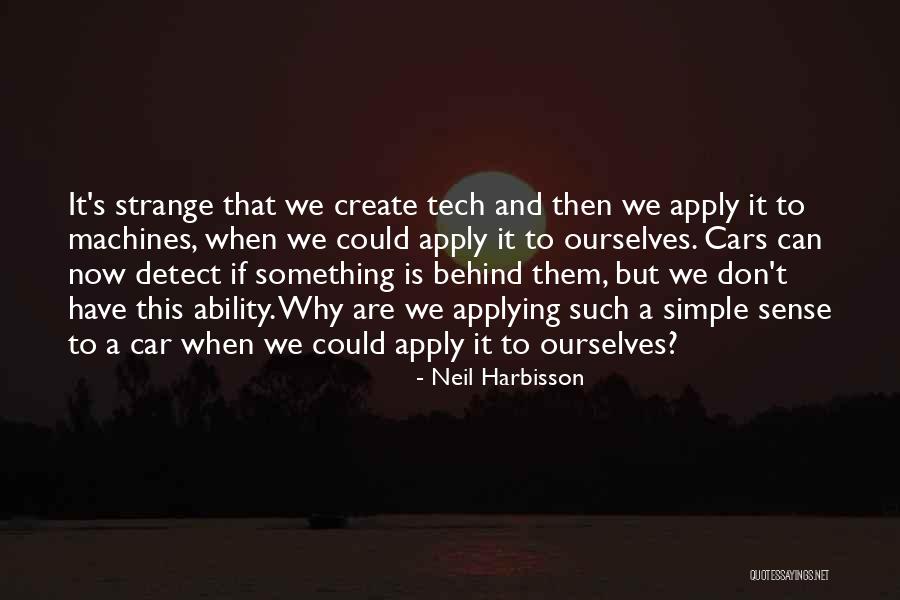 Chucksters Mini Quotes By Neil Harbisson Chucksters Mini Quotes By Neil Harbisson