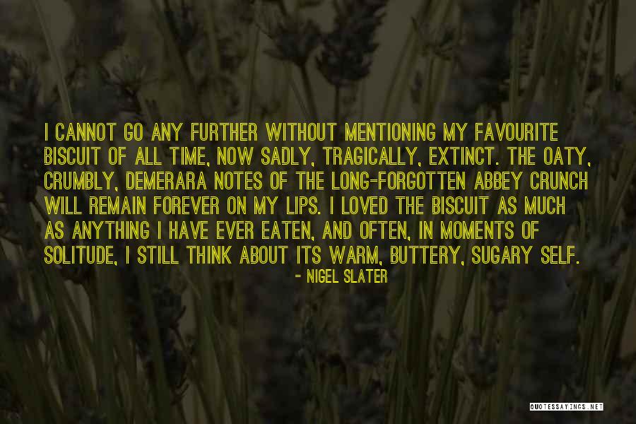Chucksters Mini Quotes By Nigel Slater Chucksters Mini Quotes By Nigel Slater
