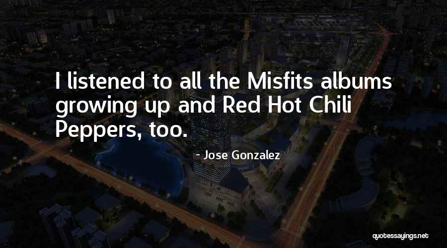 Chucktaylors Quotes By Jose Gonzalez Chucktaylors Quotes By Jose Gonzalez