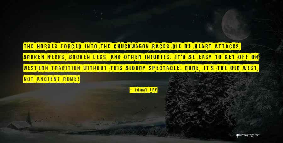 Chuckwagon Quotes By Tommy Lee Chuckwagon Quotes By Tommy Lee