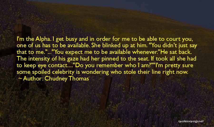Chudney Thomas Quotes 1247815