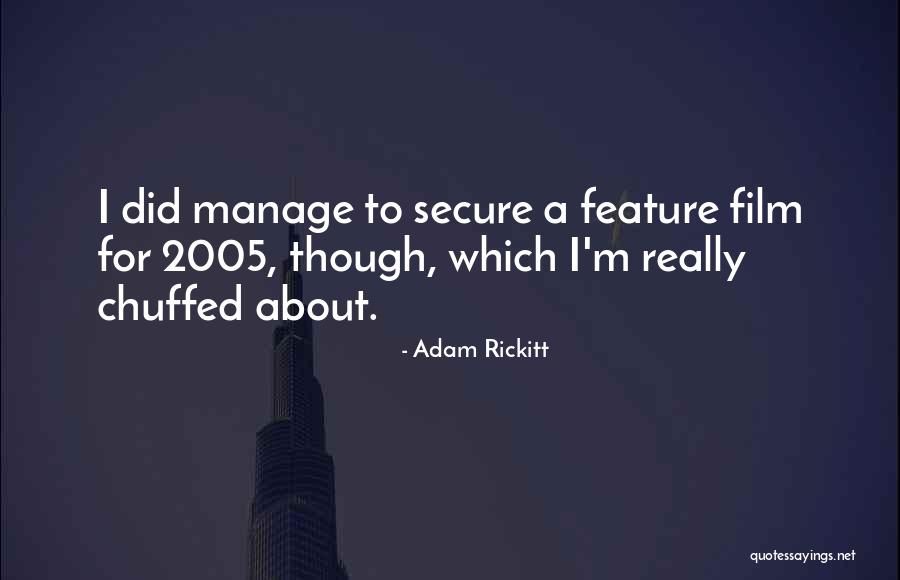 Chuffed Quotes By Adam Rickitt Chuffed Quotes By Adam Rickitt