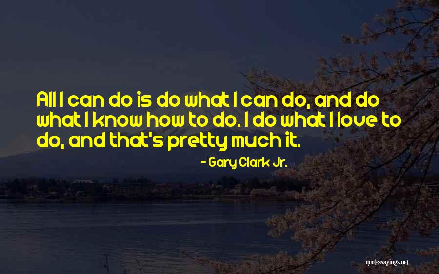 Chukwurah Law Quotes By Gary Clark Jr. Chukwurah Law Quotes By Gary Clark Jr.