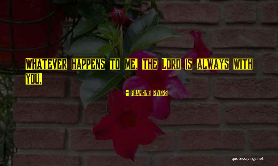 Chulicks Quotes By Francine Rivers Chulicks Quotes By Francine Rivers