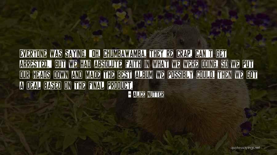 Chumbawamba Album Quotes By Alice Nutter Chumbawamba Album Quotes By Alice Nutter