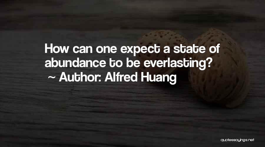 Chummed Up Quotes By Alfred Huang