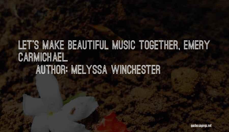 Chummed Up Quotes By Melyssa Winchester