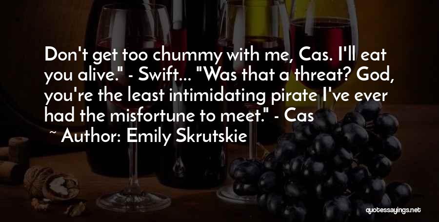 Chummy Quotes By Emily Skrutskie