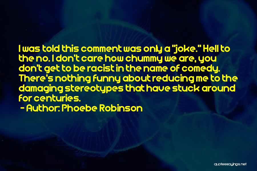 Chummy Quotes By Phoebe Robinson
