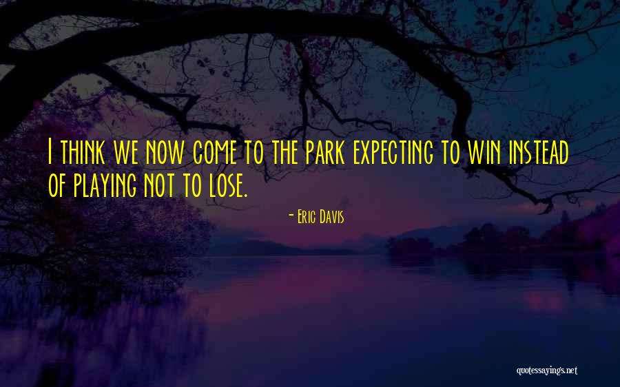 Chun Quotes By Eric Davis Chun Quotes By Eric Davis