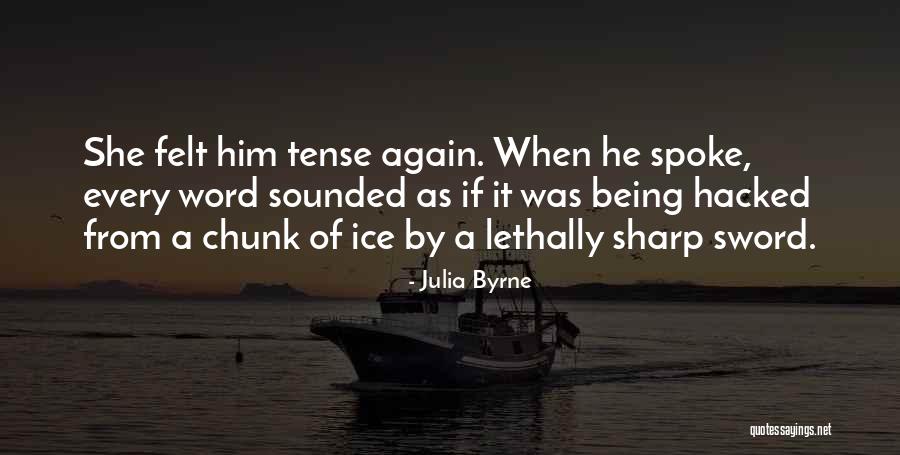 Chunk Of Ice Quotes By Julia Byrne Chunk Of Ice Quotes By Julia Byrne