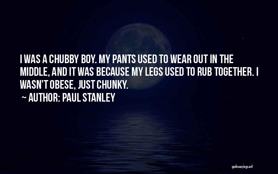 Chunky Quotes By Paul Stanley