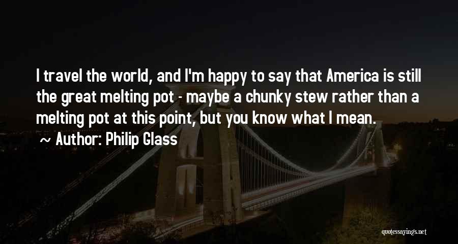 Chunky Quotes By Philip Glass