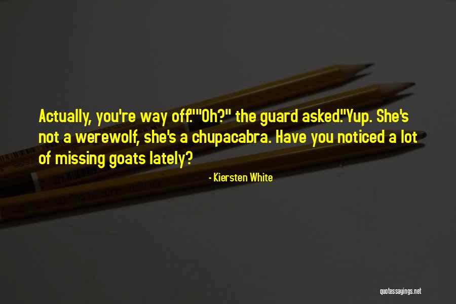 Chupacabra Quotes By Kiersten White Chupacabra Quotes By Kiersten White