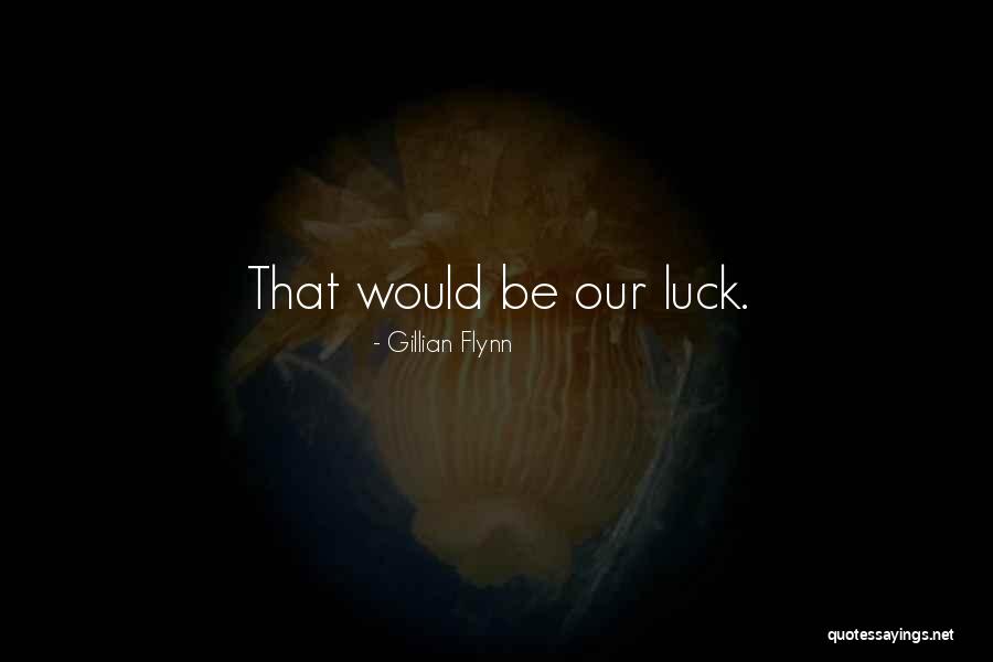 Chupacabras Video Quotes By Gillian Flynn Chupacabras Video Quotes By Gillian Flynn