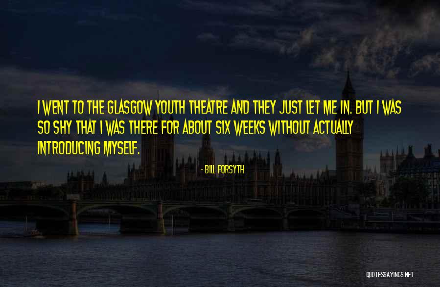 Chupke Pyaar Quotes By Bill Forsyth Chupke Pyaar Quotes By Bill Forsyth