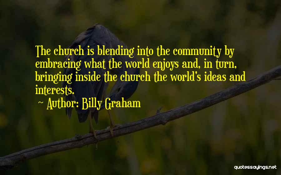 Church And Community Quotes By Billy Graham
