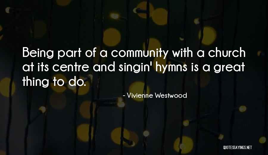 Church And Community Quotes By Vivienne Westwood