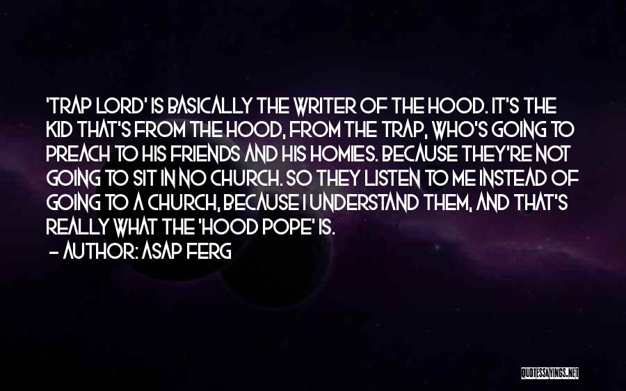 Church And Friends Quotes By ASAP Ferg