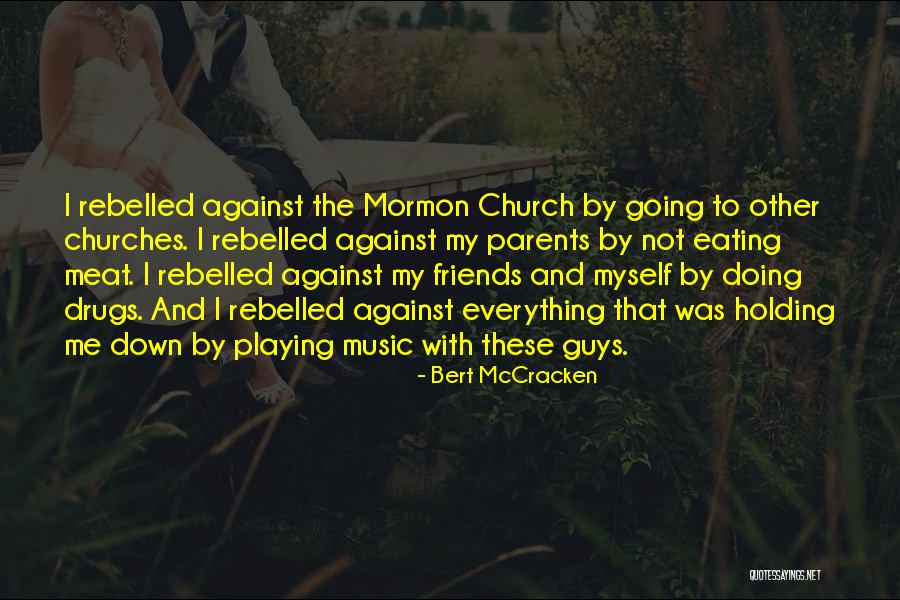 Church And Friends Quotes By Bert McCracken Church And Friends Quotes By Bert McCracken