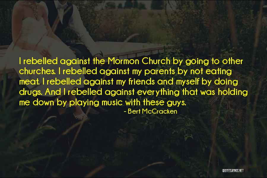 Church And Friends Quotes By Bert McCracken